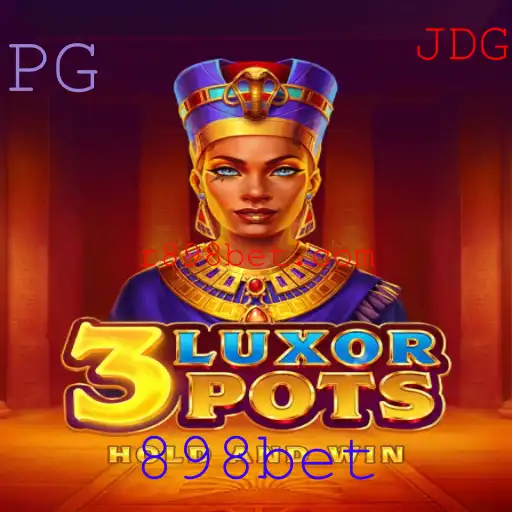Descubra o Mundo Empolgante de 3LuxorPots no 898bet
